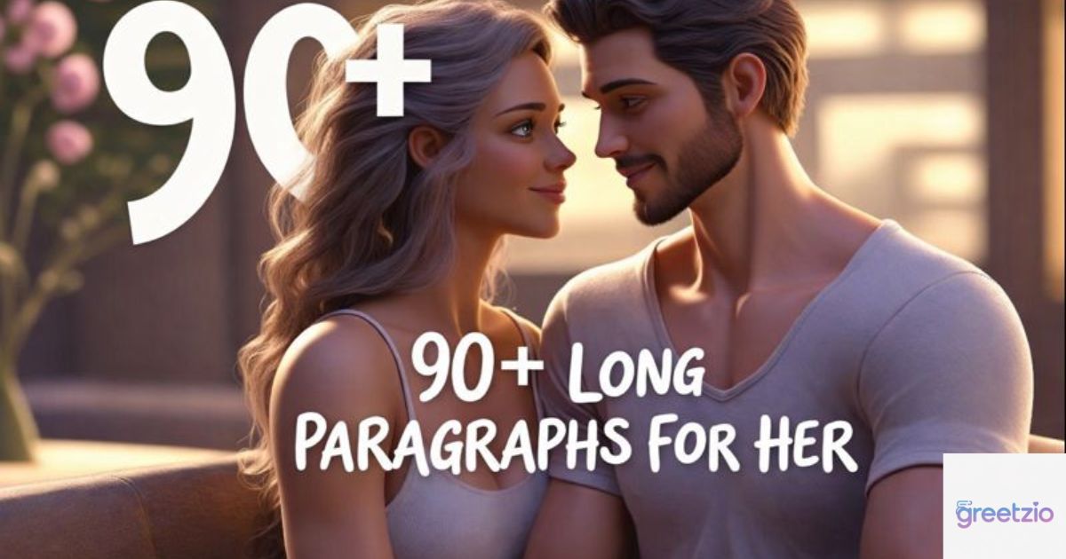 100+ Love Paragraphs for Her to Express Your Feelings