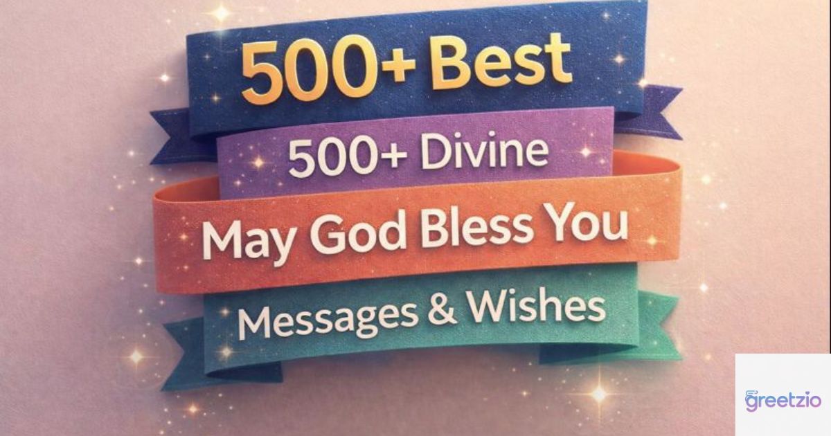 500+ Divine May God Bless You Quotes, Wishes, Messages
